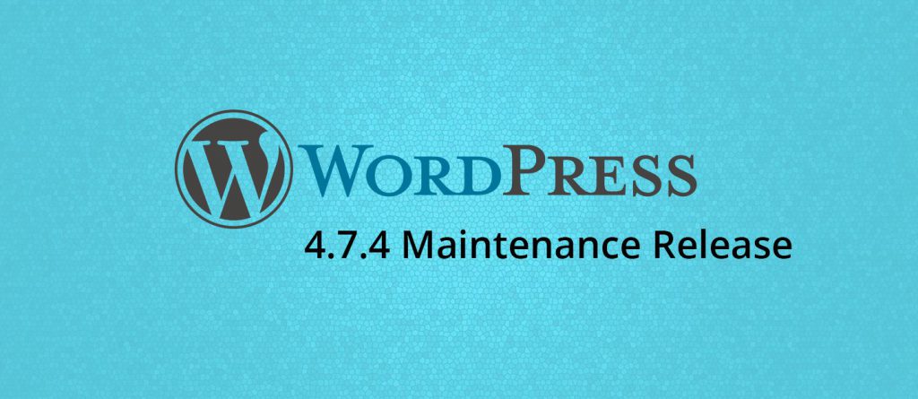 Photo of WordPress 4.7.4 Maintenance Release